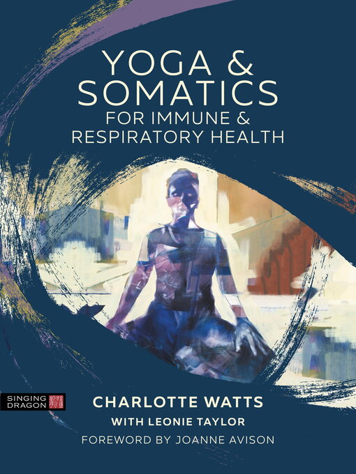 Title details for Yoga and Somatics for Immune and Respiratory Health by Charlotte Watts - Available